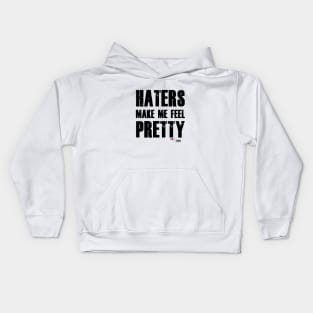 Haters Make Me Feel Pretty Kids Hoodie